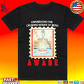 Justin’s Experiencing The Crushing Weight Of Being Aware T-shirt