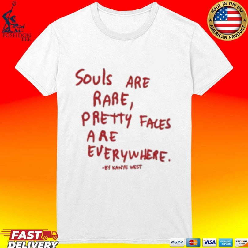 Kanye’s Diary Souls Are Rare Pretty Faces Are Everywhere T-shirt
