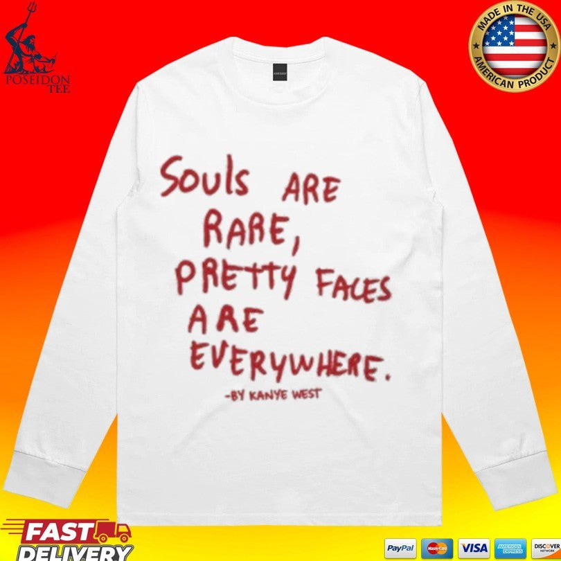 Kanye’s Diary Souls Are Rare Pretty Faces Are Everywhere T-shirt