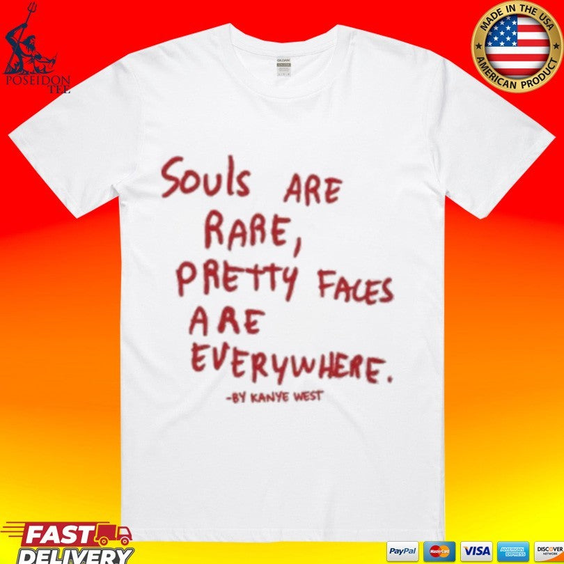Kanye’s Diary Souls Are Rare Pretty Faces Are Everywhere T-shirt