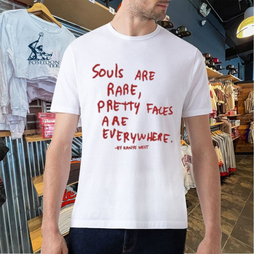 Kanye’s Diary Souls Are Rare Pretty Faces Are Everywhere T-shirt