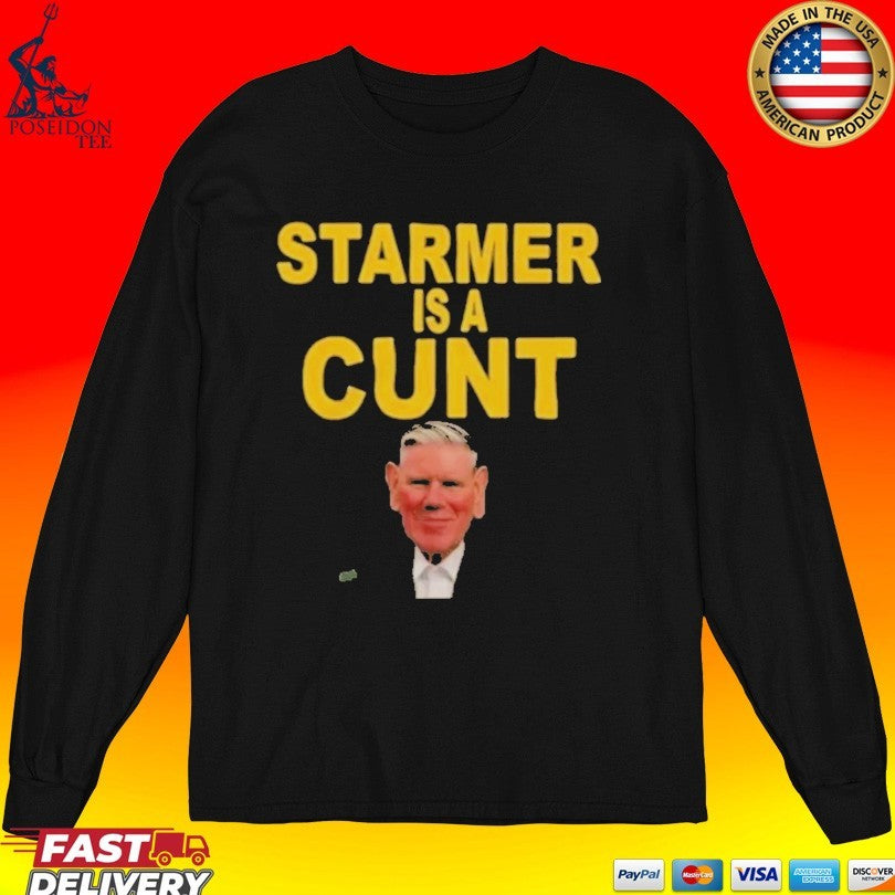 Keir Starmer Is A Cunt T-shirt