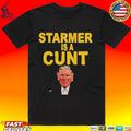 Keir Starmer Is A Cunt T-shirt