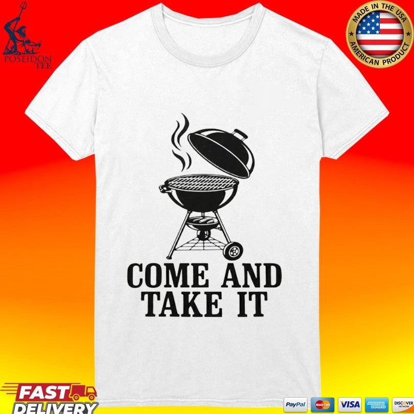 Kettle-style Charcoal Grill Come And Take It T-shirt