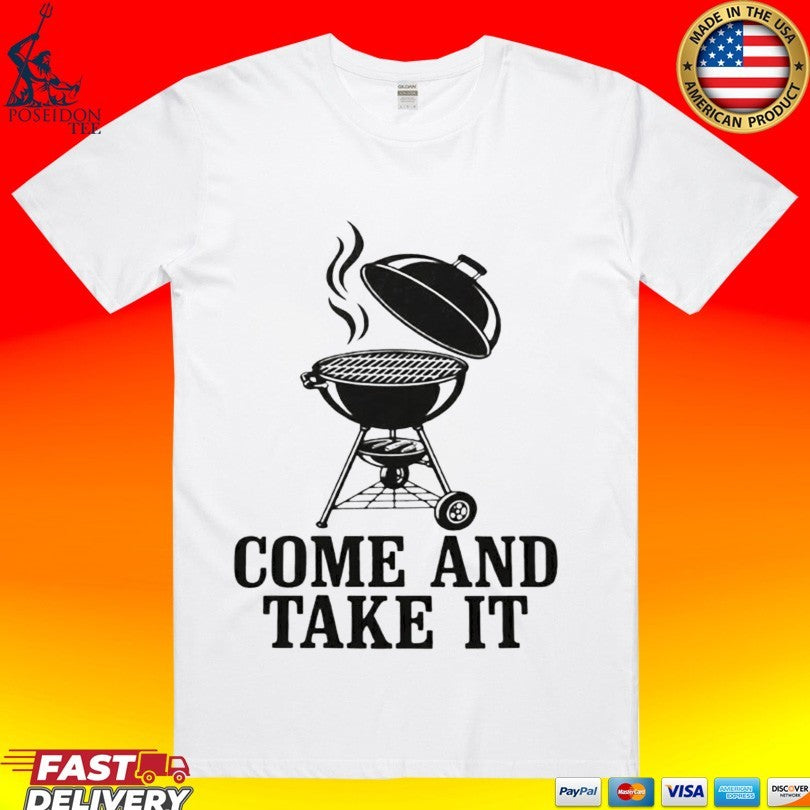 Kettle-style Charcoal Grill Come And Take It T-shirt