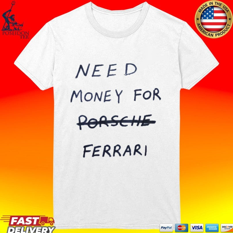 Kim Kardashian Need Money For Ferrari T-shirt