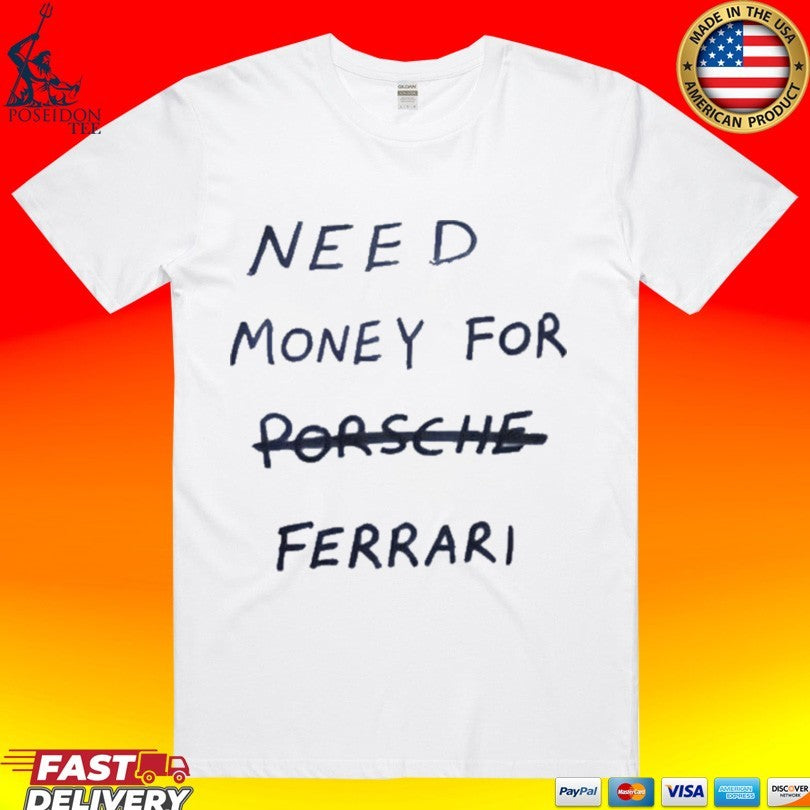 Kim Kardashian Need Money For Ferrari T-shirt