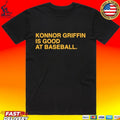 Konnor Griffin Is Good At Baseball T-shirt