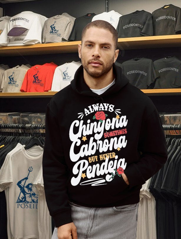 Always Chingona Cabrona Pendeja Sometime But Never T-shirt