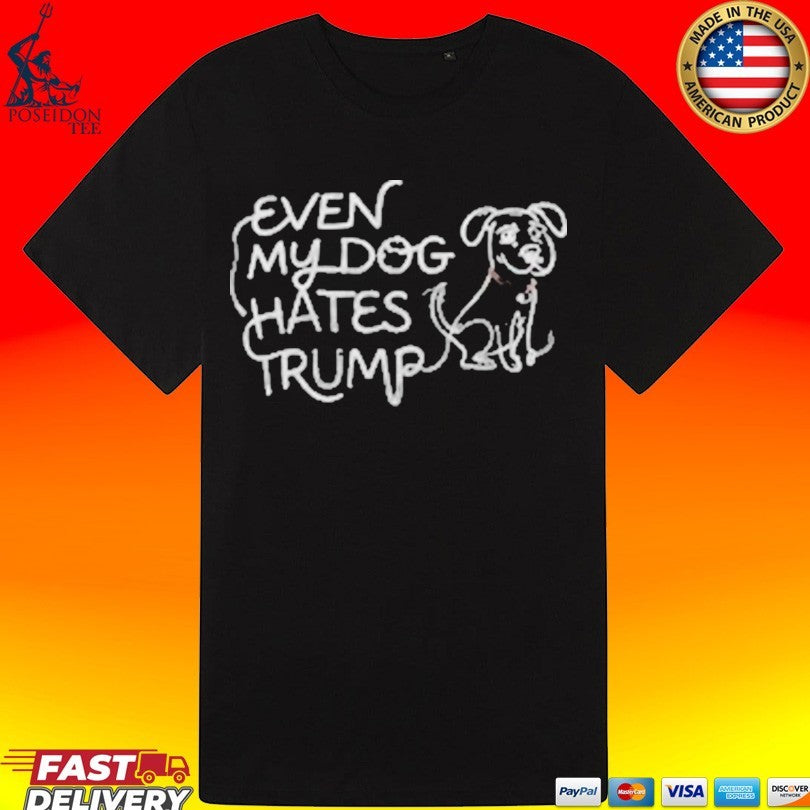 Lady Gaga Even My Dog Hates Trump T-shirt