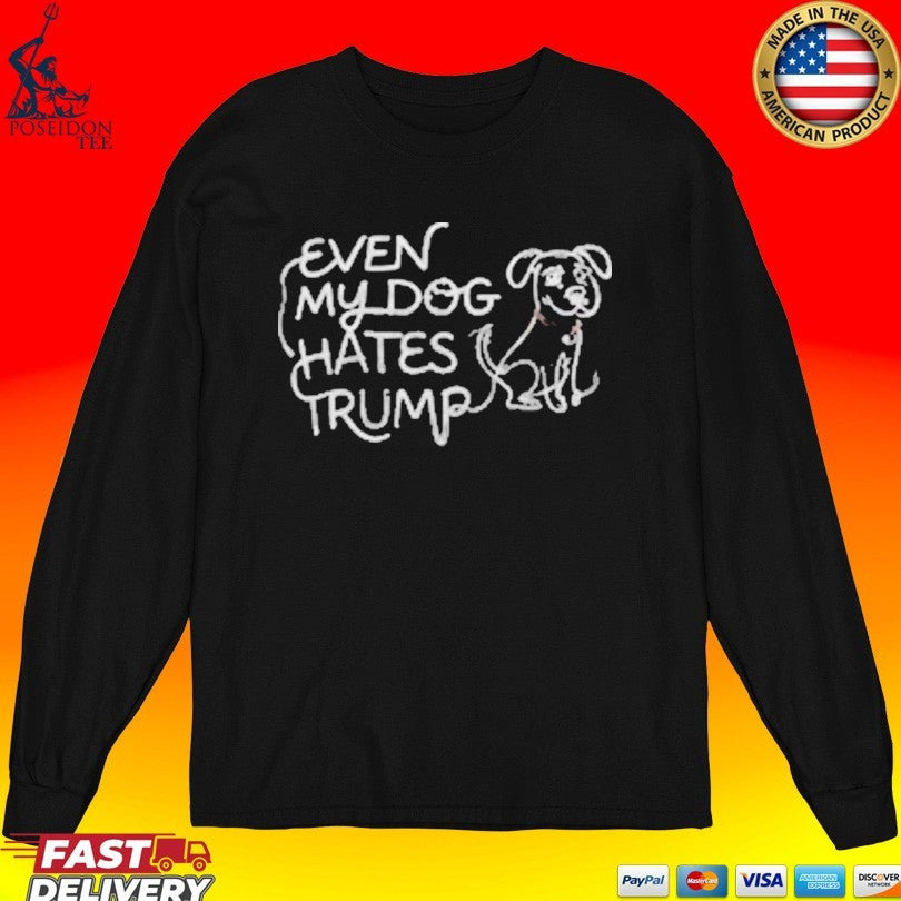 Lady Gaga Even My Dog Hates Trump T-shirt