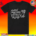Lady Gaga Even My Dog Hates Trump T-shirt
