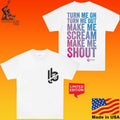Lee Butler Turn Me On Turn Me Out Make Me Scream Make Me Shout T-shirt