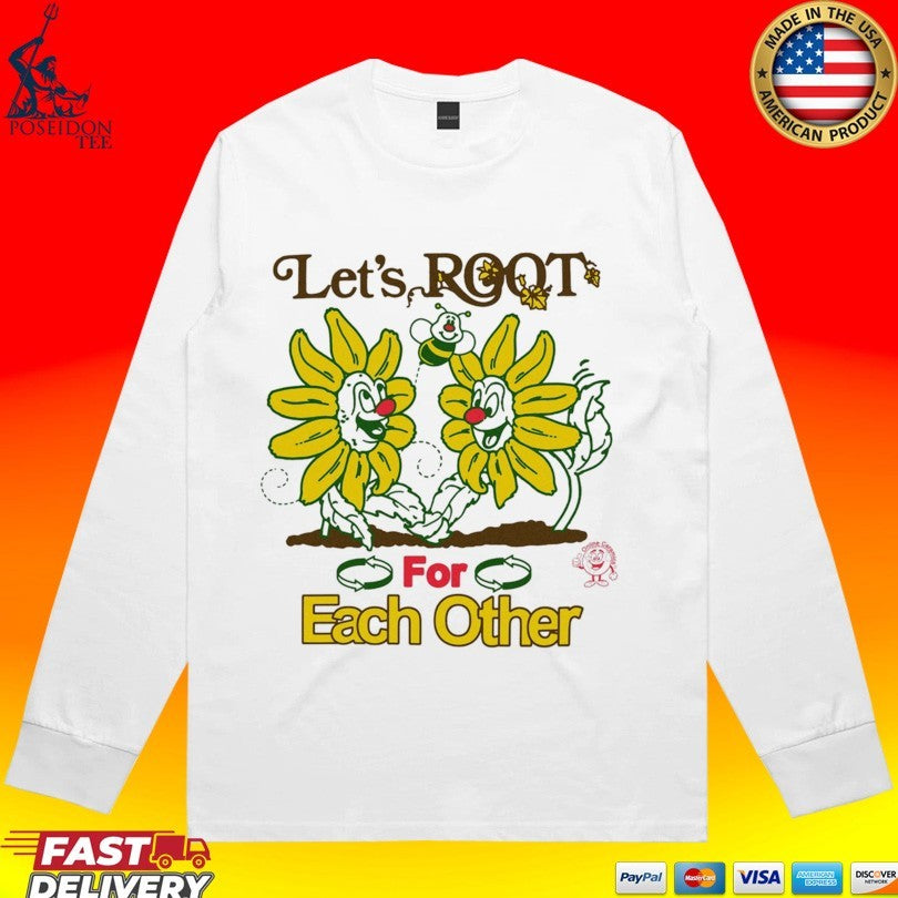 Let’s Root For Each Other T-shirt