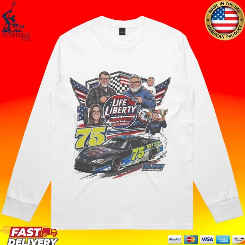 Life Liberty Happiness Podcast 75 Racing T-shirt