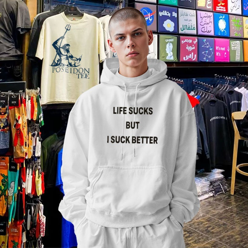 Life Sucks But I Suck Better T-shirt
