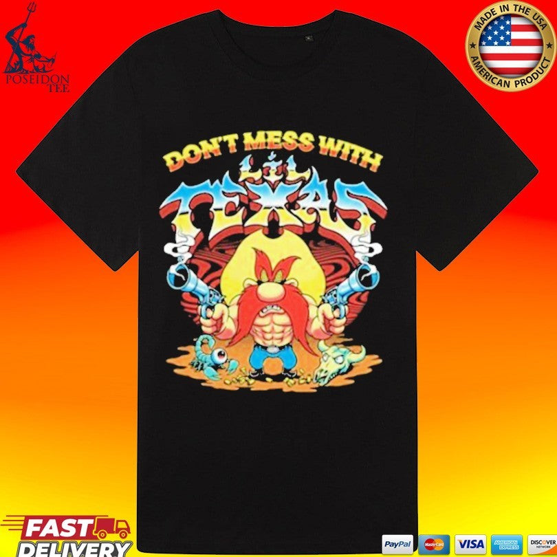 Lil Texas Don’t Mess With T-shirt