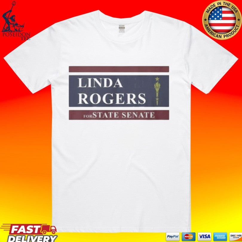 Linda Rogers For State Senate T-shirt