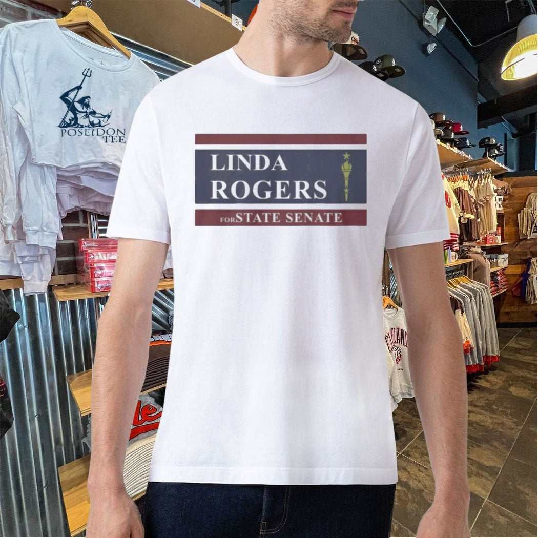 Linda Rogers For State Senate T-shirt
