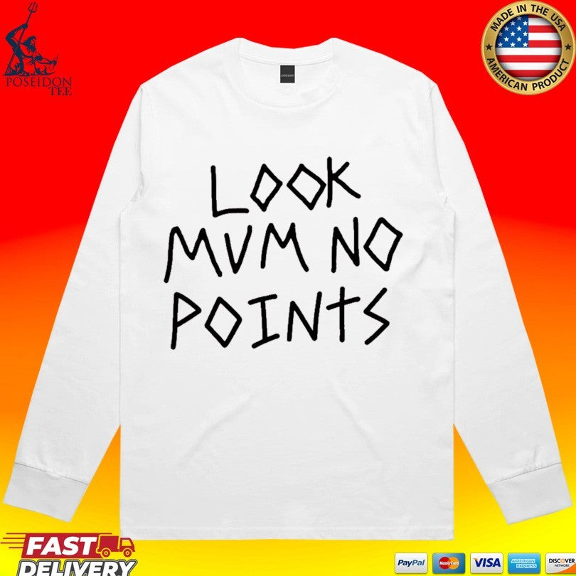Look Mum No Points T-shirt