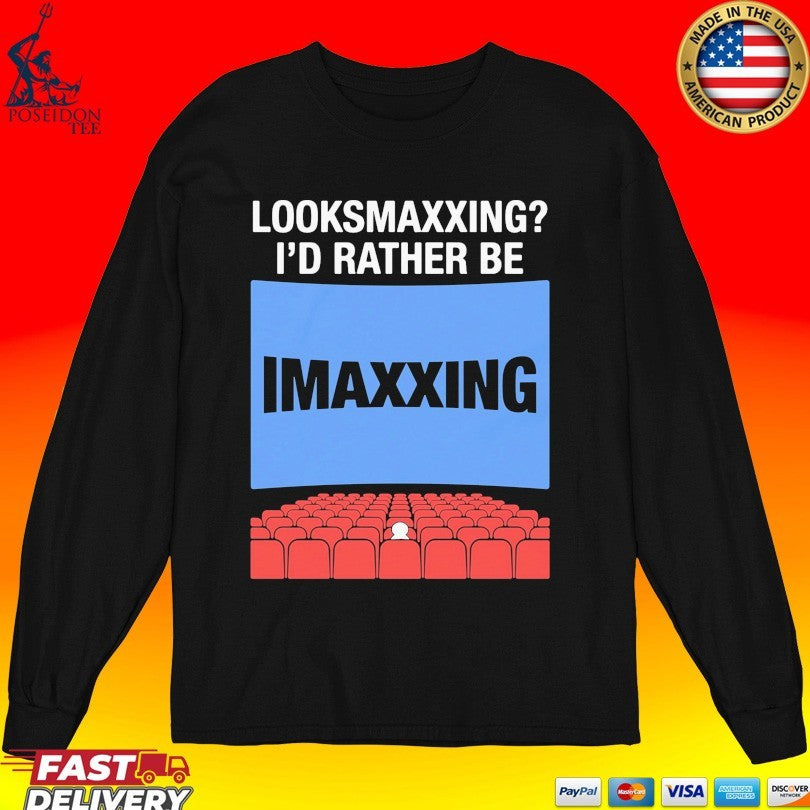 Looksmaxxing I’d Rather Be Movie Maxxing In 1.43 1 Aspect Ratio T-shirt