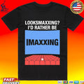 Looksmaxxing I’d Rather Be Movie Maxxing In 1.43 1 Aspect Ratio T-shirt