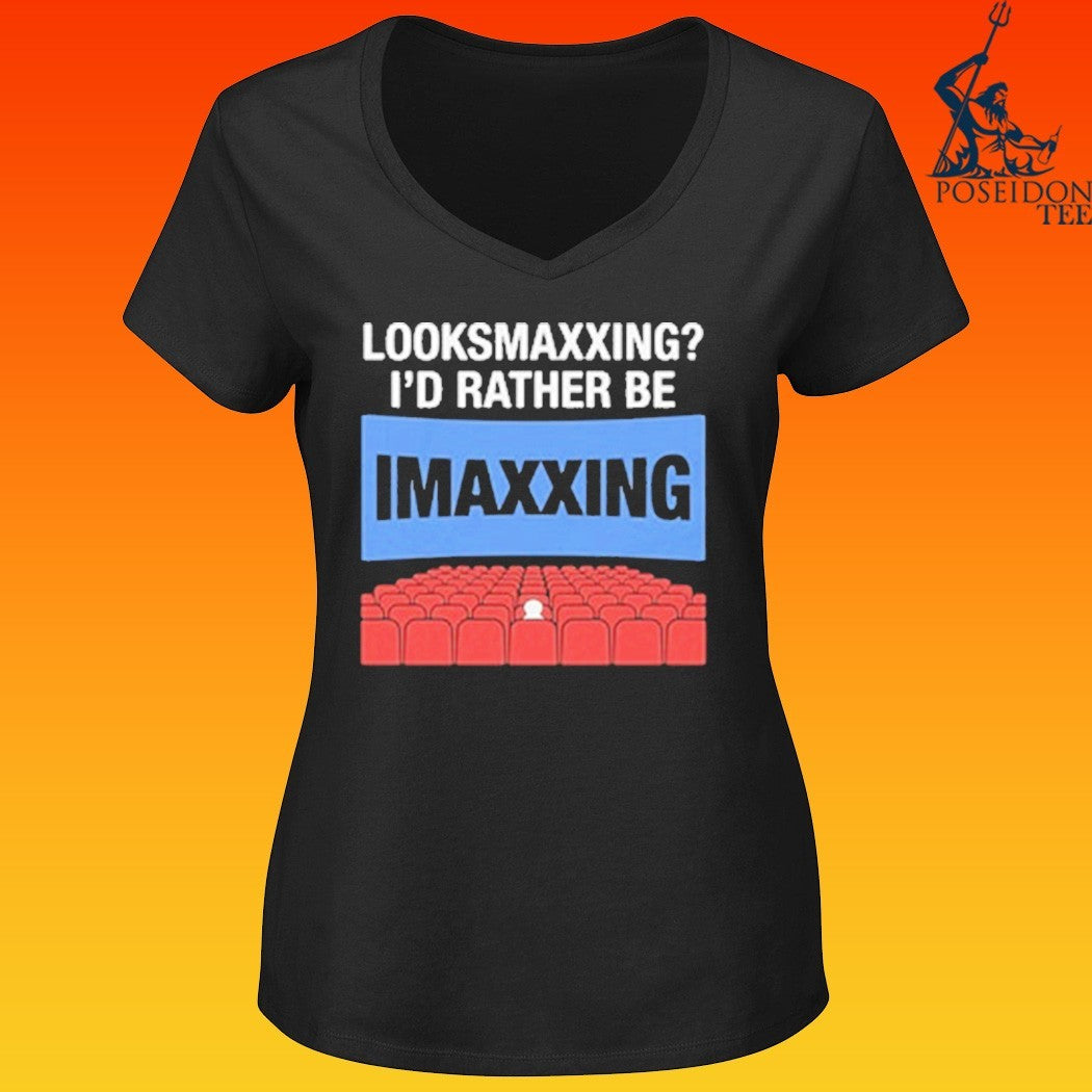 Looksmaxxing I’d Rather Be Movie Maxxing T-shirt