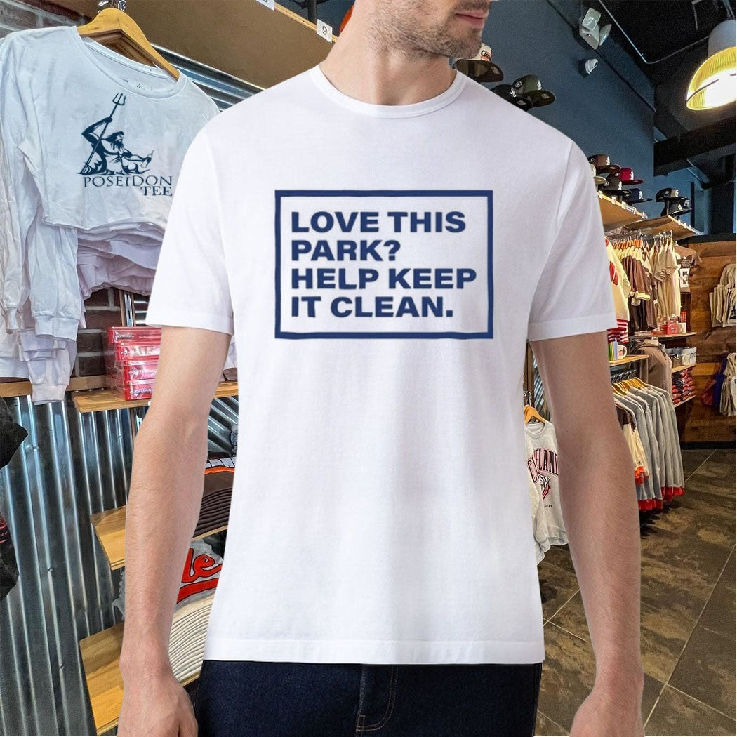 Love This Park Help Keep It Clean T-shirt