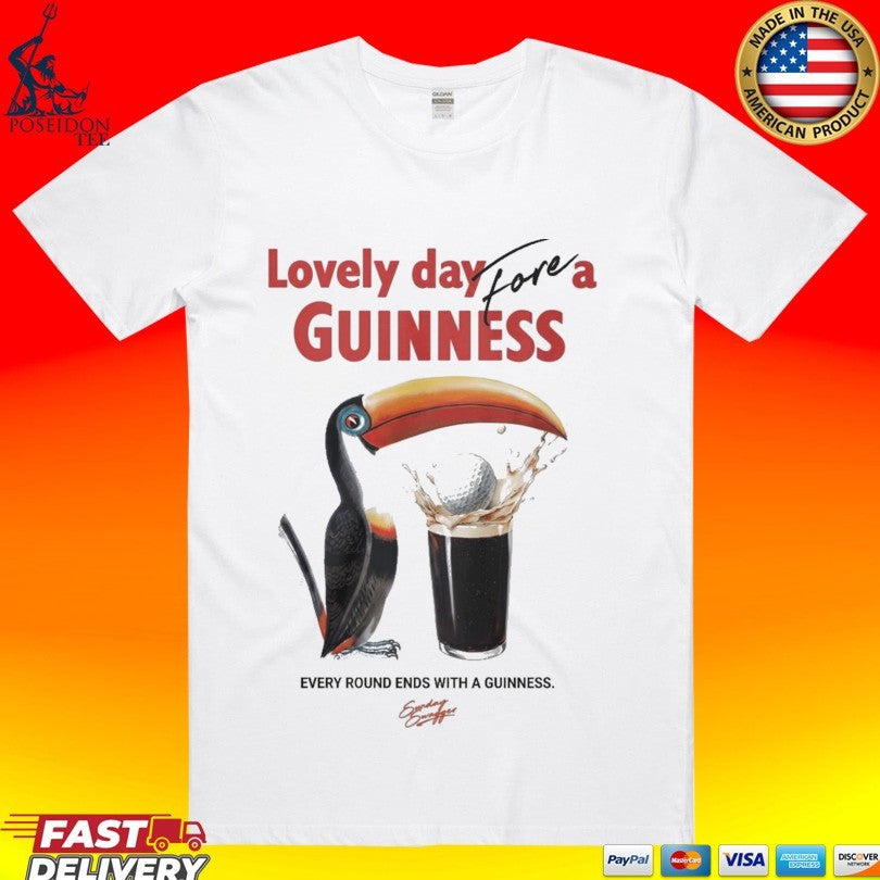 Lovely Day For A Guinness Every Round Ends With A Guinness T-shirt
