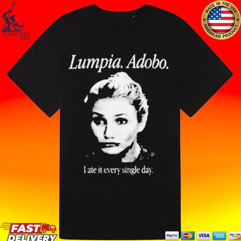 Lumpia Adobo I Ate It Every Single Day T-shirt