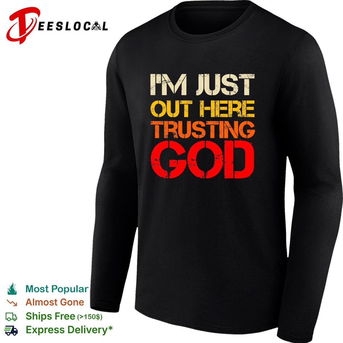 ‘m just out here trusting God religious spiritual faith quote graphic shirt