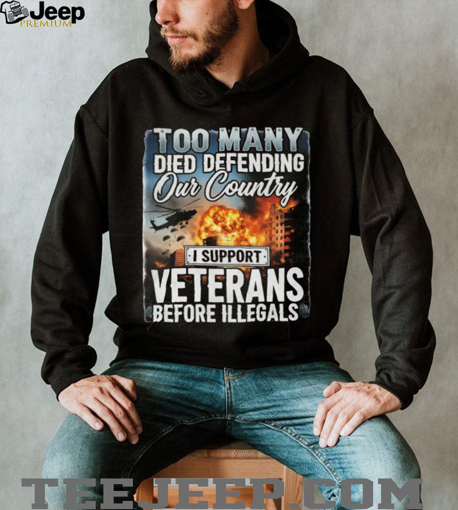 I Support Veterans Before Illegals Patriotic Military Sacrifice T Shirt