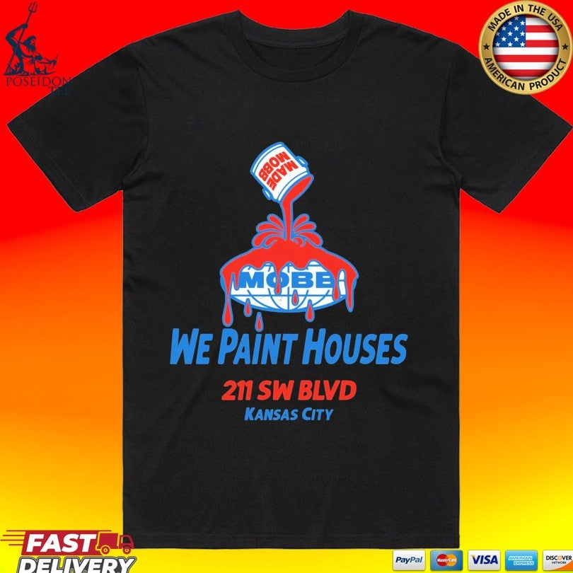 Made Mobb We Paint Houses 211 Sw Blvd Kansas City T-shirt