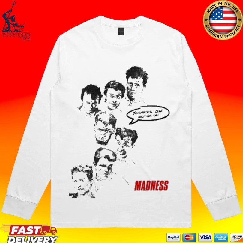 Madness Tomorrow’s Just Another Day T-shirt