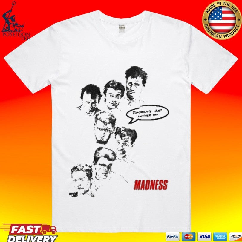 Madness Tomorrow’s Just Another Day T-shirt