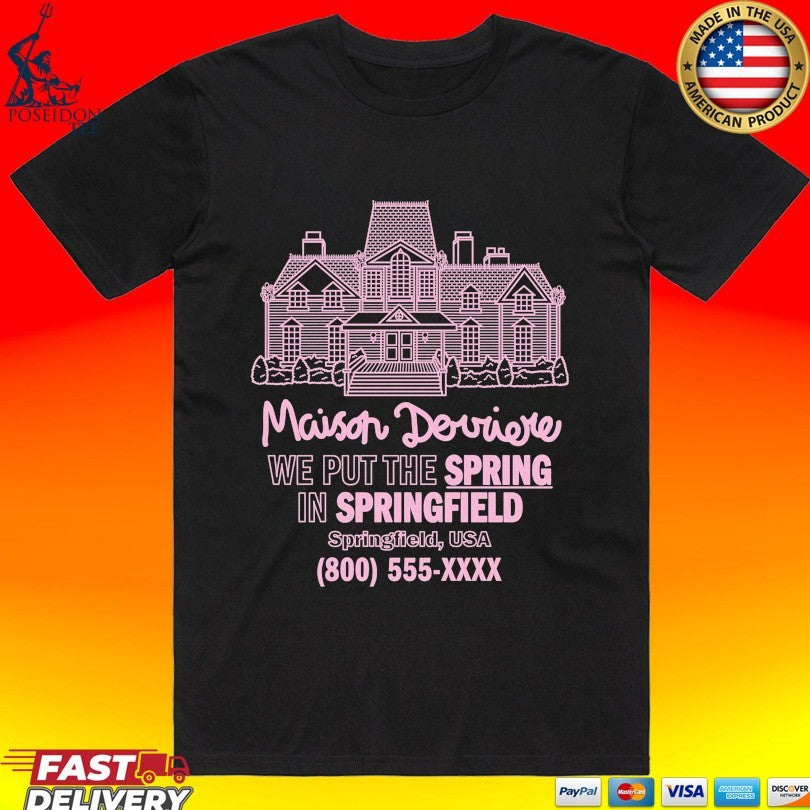 Maison Derriere We Put The Spring In Springfield Usa T-shirt