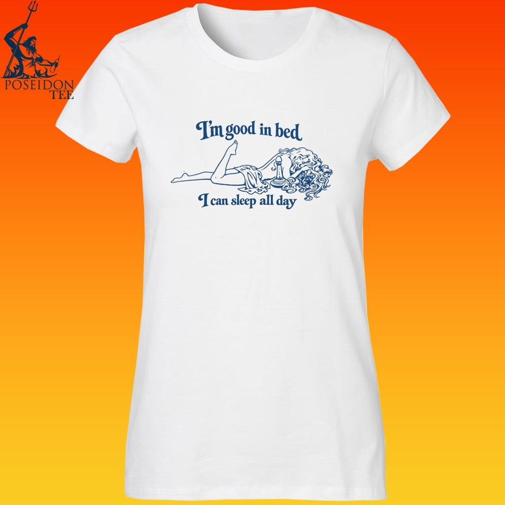 Maison Rapito I’m Good In Bed I Can Sleep All Day T-shirt