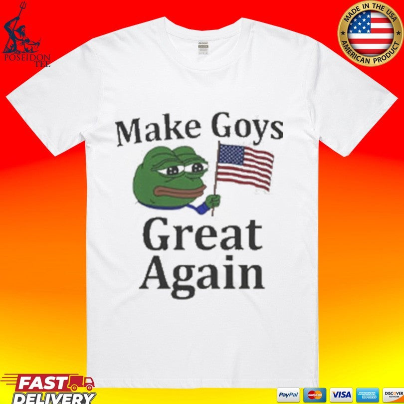 Make Goys Great Again T-shirt