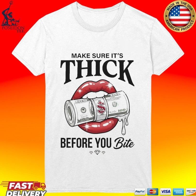 Make Sure It’s Thick Before You Bite Y2k Money T-shirt