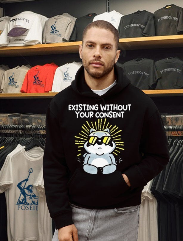 Mandatoryfunday Existing Without Your Consent T-shirt