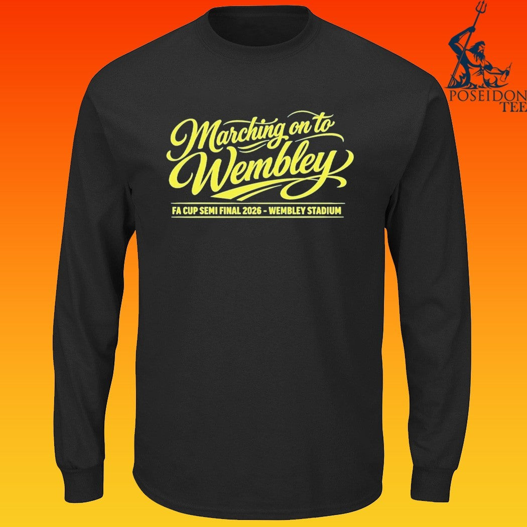 Marching On To Wembley Fa Cup Semi Final 2026 Wembley Stadium T-shirt