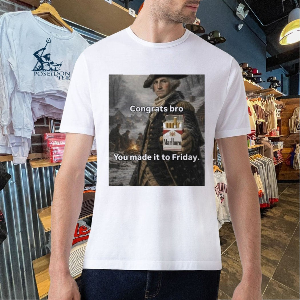 Marlboro Congrats Bro You Made It To Friday T-shirt