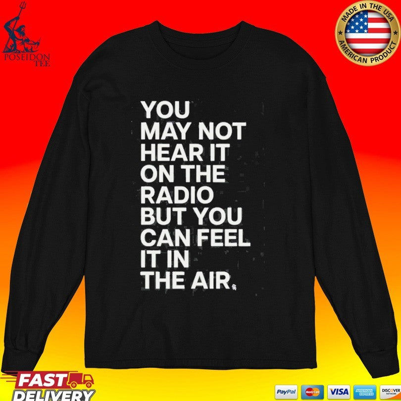 Martin Smith Revival Town You May Not Hear It On The Radio But You Can Feel It In The Air T-shirt