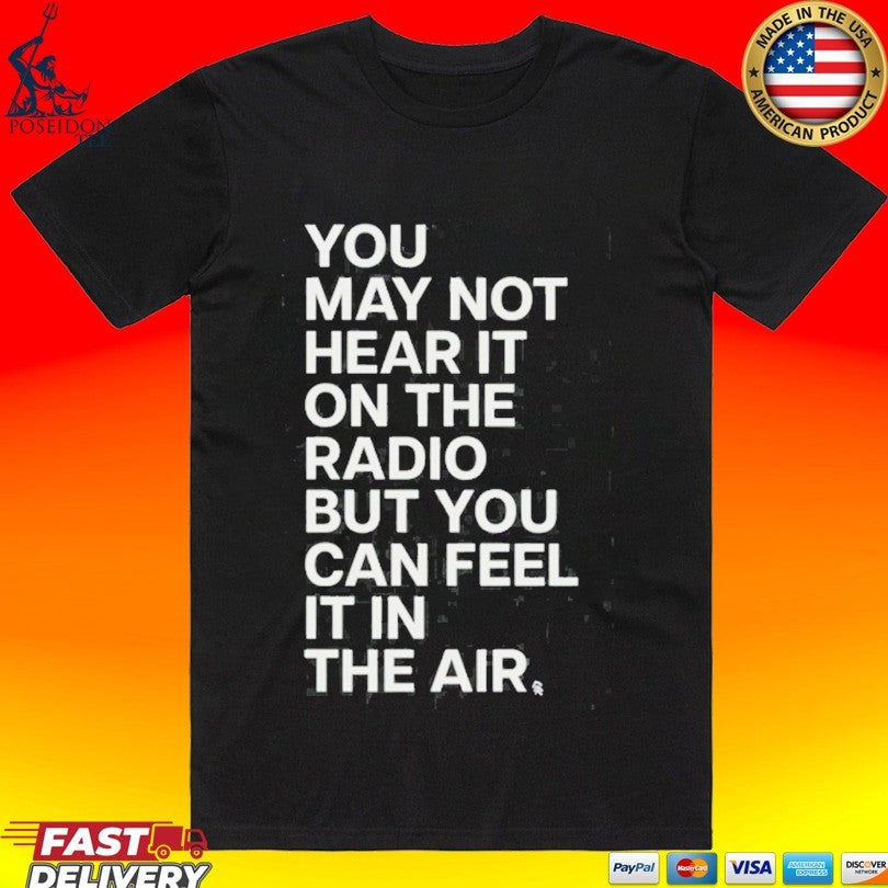 Martin Smith Revival Town You May Not Hear It On The Radio But You Can Feel It In The Air T-shirt