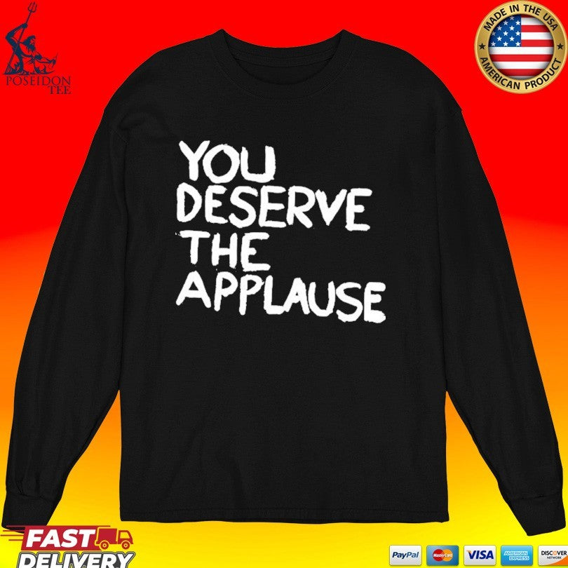 Martin Smith You Deserve The Applause It All T-shirt