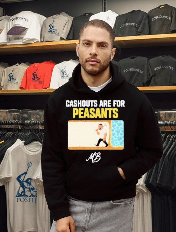 Matty Betss Cashouts Are For Peasants T-shirt
