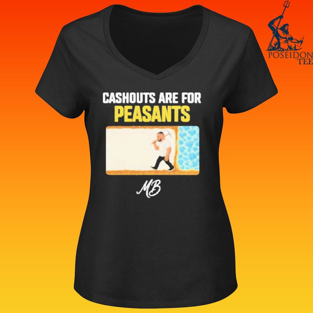 Matty Betss Cashouts Are For Peasants T-shirt