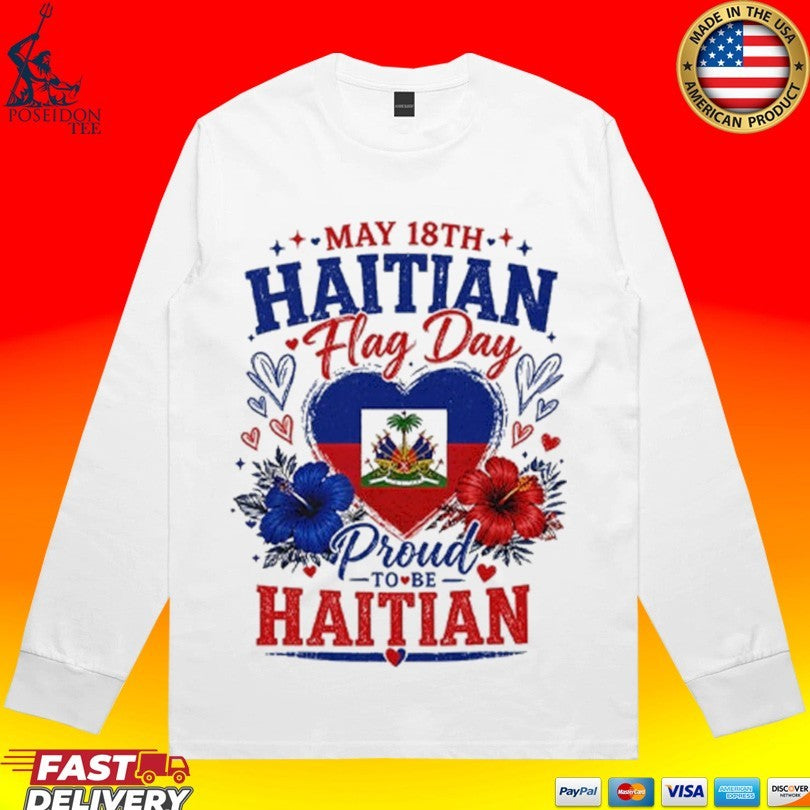 May 18th Haitian Flag Day Proud To Be Haitian T-shirt