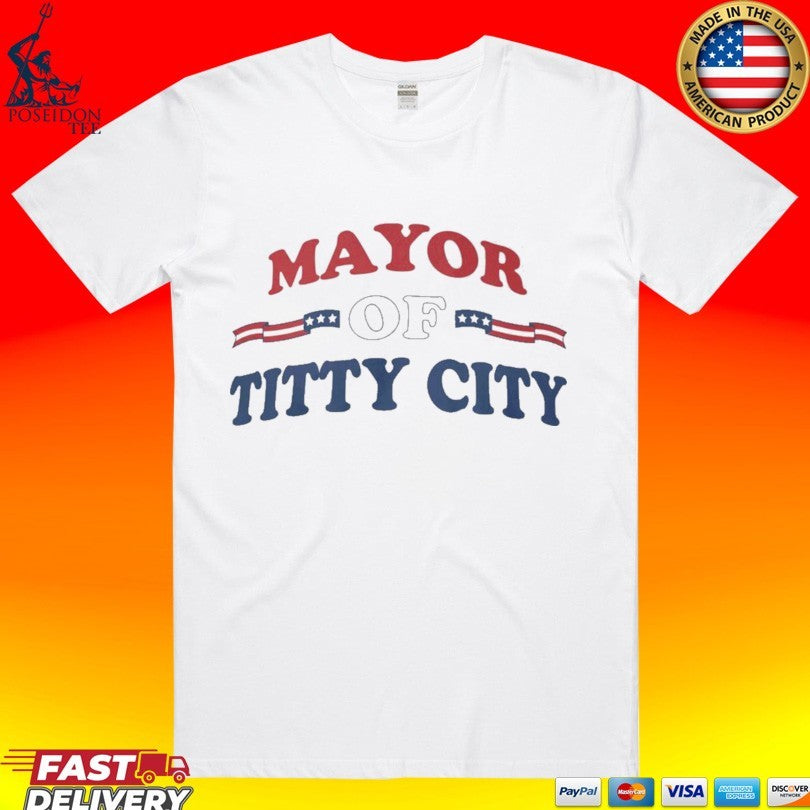 Mayor Of Titty City T-shirt