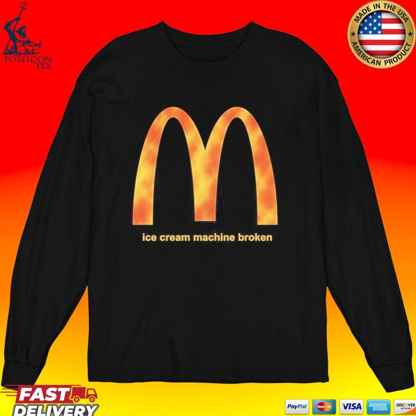 Mcdonald’s Ice Cream Machine Broken T-shirt